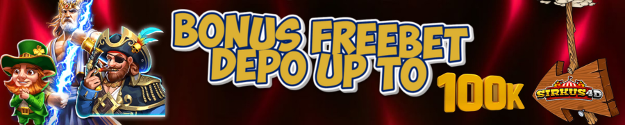BONUS FREEBET DEPO UP TO 100K